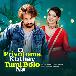 O Priyotoma Kothay Tumi Bolo Na