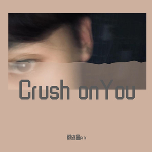 Crush onYou(Prod. By Jaming Beats)
