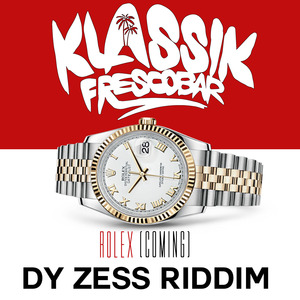 Rolex (Coming) [Dy Zess Riddim]