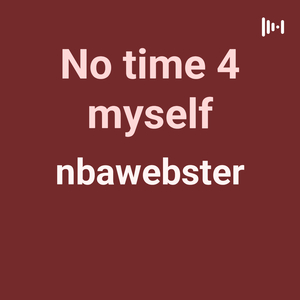 No time 4 myself