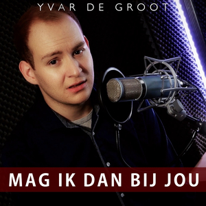 Mag Ik Dan Bij Jou