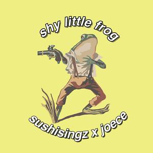 shy little frog (feat. Sushisingz)