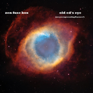 Old Ed's Eye (Are You Representing Beyonce?)