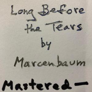 Long Before The Tears: Mastered Track