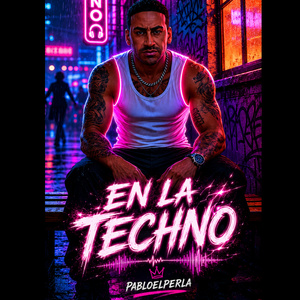 En la techno PABLOELPERLA