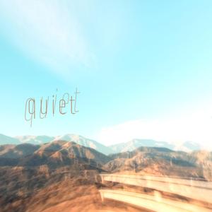 quiet