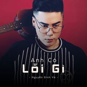 Anh Có Lỗi Gì