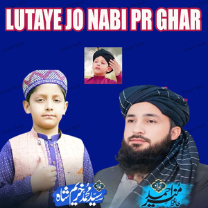 Lutaye Jo Nabi Pr Ghar