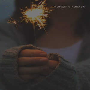 Mungkin Kurasa