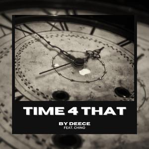 Time 4 That (feat. Chino)