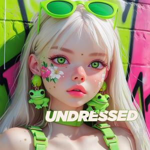 undressed (slowed + reverb)