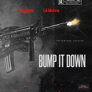 Bump It Down (feat. LA Munna)
