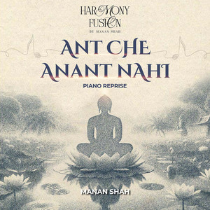 Ant Che Anant Nathi (Piano Reprise)