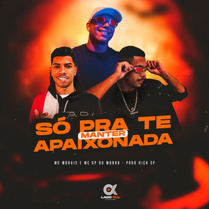 Só pra Te Manter Apaixonada