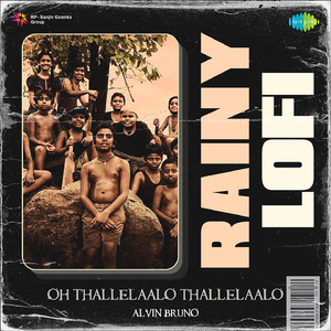 Oh Thallelaalo Thallelaalo - Rainy Lofi