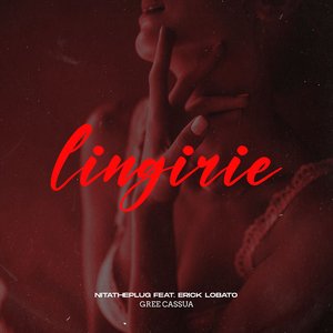 Lingerie (feat. Erick Lobato & Gree Cassua)