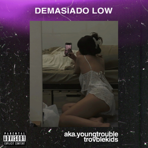 Demasiado Low