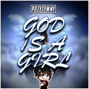 God Is A Girl