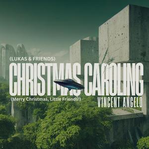 Christmas Caroling! Merry Christmas, Little Friends! (feat. Lukas & Friends Nursery Rhymes)