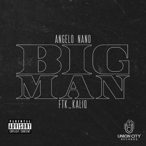 Big Man (feat. Angelo Nano)