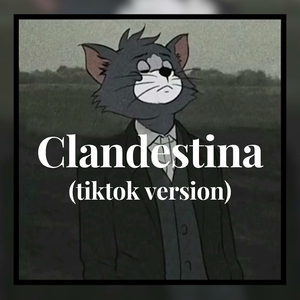 clandestina (tiktok version)
