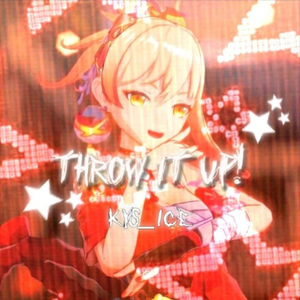 THROW IT UP!