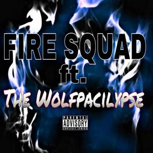 Fire Squad (feat. Leviathan, Mound shroud, Dane Kitz, POP, Z2G & The Wolfpacilyse)