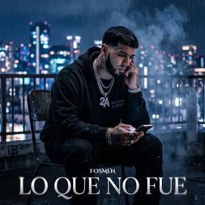 Lo Que No Fue