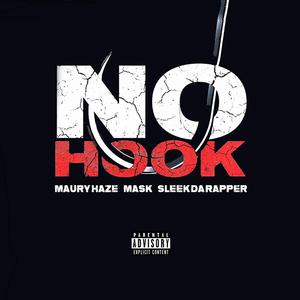 NO HOOK (feat. Maury Haze, M.A.S.K. & Sleek Da Rapper)