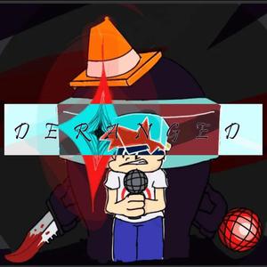 Deranged