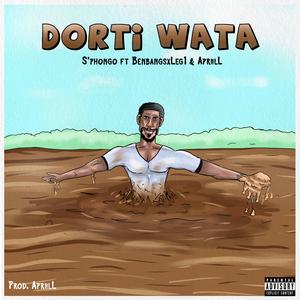 Dorti Wata (feat. BenbangsxLeg1 & ApriilL)