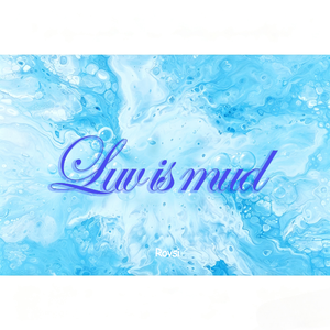 Luv Is Mud（Prod.by 梅）