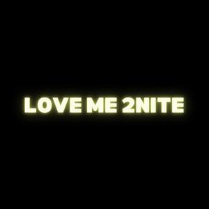 LOVE ME 2NITE (Instrumental)