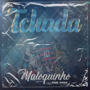 Tchada (feat. Toni Dudu)