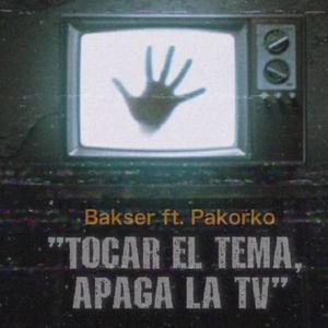 Tocar el tema, apaga la t.v. (feat. Pakorko)