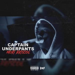 Captain Underpants (feat. Mori Briscoe)