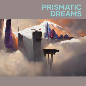 Prismatic Dreams