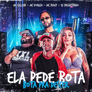 Ela Pede Bota X Bota pra Descer (feat. MC Kalzin)