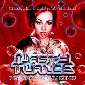 Nasty Tuance (Patrick Schumm Remix)