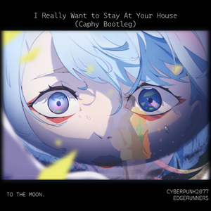 I Really Want to Stay At Your House (Caphy Remix)