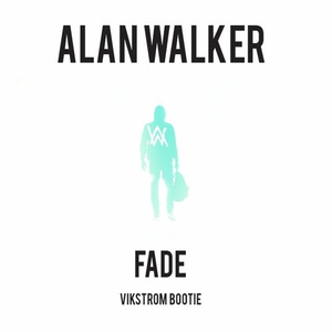 Fade (Vikstrom Bootleg)