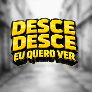 DESCE DESCE EU QUERO VER