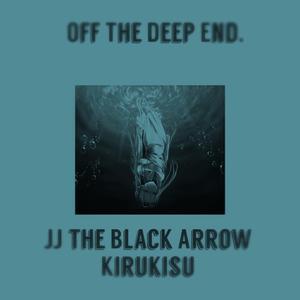 Off the Deep End. (feat. Kirukusu)