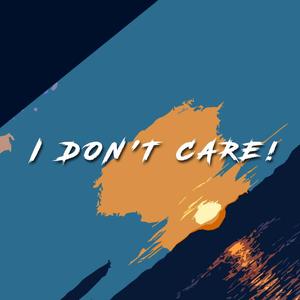 I Don't Care