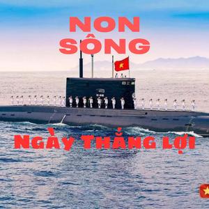 Non Sông Ngày Thắng Lợi - ngày 30/4 thống nhất đất nước