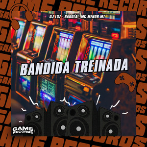 Bandida Treinada