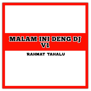 Malam Ini Deng Dj V1