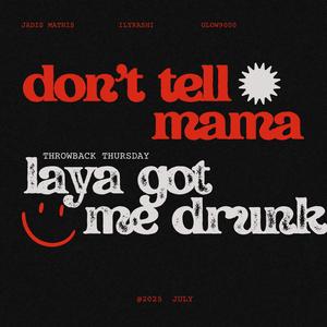 Laya Got Me Drunk (feat. Jadis Mathis, ilykashi & Glow 9000)