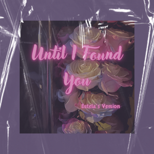 Until I Found You