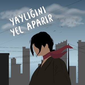Yaylığını Yel Aparır